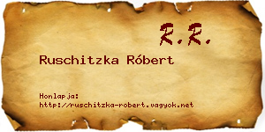 Ruschitzka Róbert névjegykártya