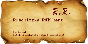 Ruschitzka Róbert névjegykártya